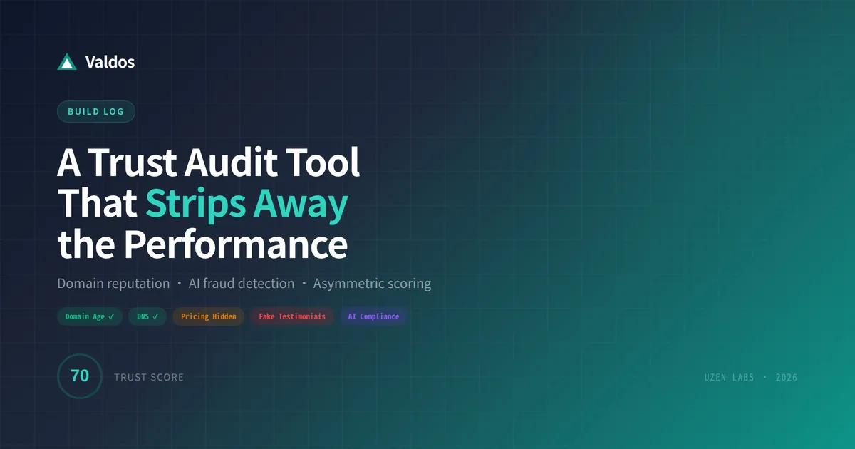 Building Valdos: A Trust Audit Tool That Strips Away the Performance